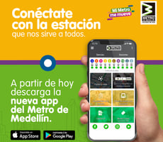 ¡Atención! Conéctate con la estación que nos sirve a todos: llega la nueva App del Metro de Medellín