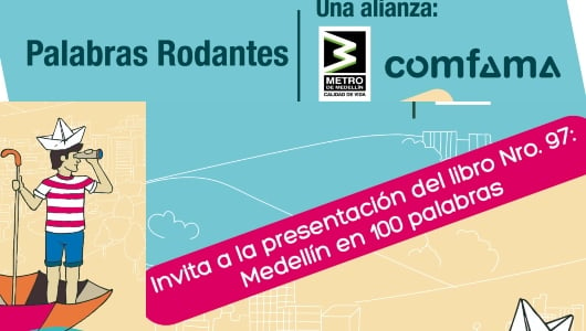 Este miércoles se presenta Medellín en 100 palabras, el título 97 de la colección Palabras Rodantes